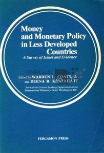 Money and monetary policy in less developed countries / Banii si politica monetara in tarile mai putin dezvoltate; un sondaj de probleme si dovezi