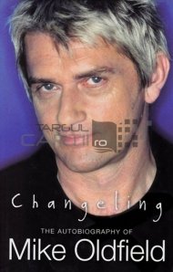 Changeling / Autobiografia lui Mike Oldfield