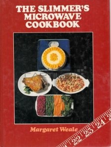 The slimmer's mocrowave cookbook / Carte de bucate pentru cuptorul cu microunde