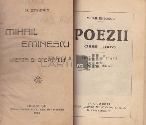 Mihail Eminescu vieata si opera lui;Poezii 1865-1887 publicate de Octav Minar