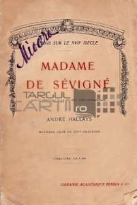 Madame de Sevigne / Doamna De Sevigne;curs predat la societatea de conferinte