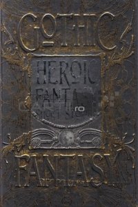Heroic fantasy short stories / Povestiri eroice; antologie de legende fantastice noi si clasice