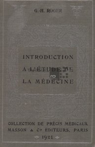 Introduction a l'etude de la medecine / Introducere in studiul medicinei