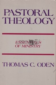 Pastoral theology / Teologie pastorala;esenta slujirii