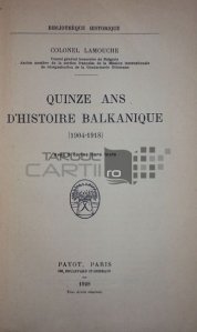Quinze and d'histoire balkanique / Cincisprezece ani de istorie balcanica