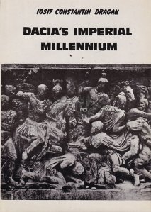 Dacia's imperial millenium / Mileniul imperial al Daciei