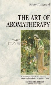 The art of aromatherapy / Arta terapiei prin arome