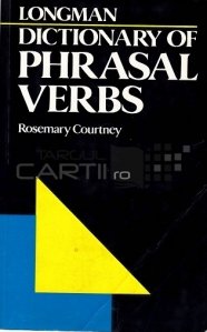 Dictionary of phrasal verbs / Dicționar de verbe frazale