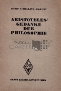 Aristoteles Gedanke der Philosophie / Gandirea filosofica a lui Aristotel