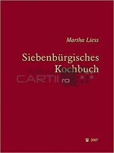 Siebenburgisches Kochbuch / Carte de bucate din Transilvania