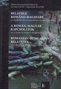 Relatiile romano-maghiare si modelul de reconciliere franco-german