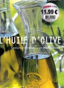 L'huile d'olive saveurs d'excellence en Mediterranee / Uleiul de masline gusturi excelente in Mediterana