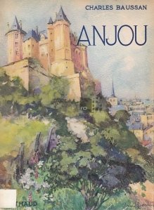 L'Anjou / Regiunea Anjou Franta