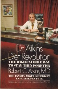Dr. Atkin's diet revolution / Dieta revolutionara a doctorului Atkins;Modalitatea cu multe calorii de a ramane slab mereu