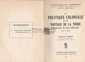 La politique coloniale et le partage de la terre / Politica de tip colonial si impartirea pamantului in secolele XIX si XX