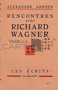 Rencontres avec Richard Wagner / Intalniri cu Richard Wagner
