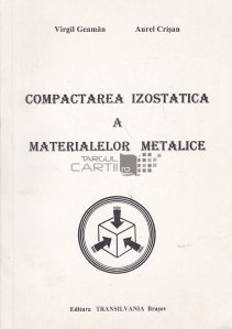 Compactarea izostatica a materialelor metalice