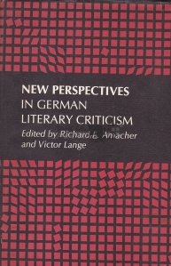 New perspectives in german literary criticism / Noi perspective in critica literara germana
