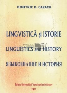 Lingvistica si istorie. Linguistic and histiory. Jaz'kozanie i istorija