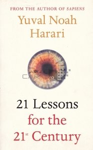 21 lessons for the 21st century / 21 de lectii pentru secolul 21