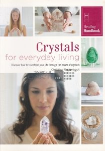 Crystals for everyday living / Cristale pentru viata de zi cu zi