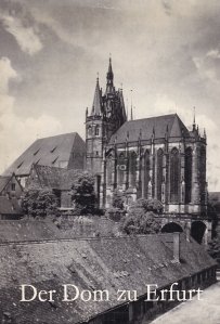Der Dom zu Erfurt / Catedrala din Erfurt
