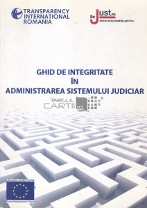 Ghid de integritate in administrarea sistemului judiciar