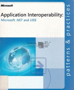 Application interoperability: Microsoft .Net and J2EE / Interoperabilitate aplicatie: Microsoft .Net si J2EE
