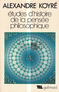 Etudes d'histoire de la pensee philosophique / Studii in istoria gandirii filosofice