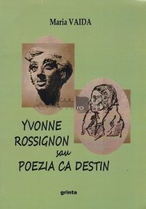 Yvonne Rossignon sau poezia ca destin