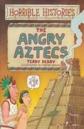 Horrible Histories The Angry Aztecs