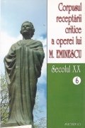 Corpusul receptarii critice a operei lui M. Eminescu. Sec XX