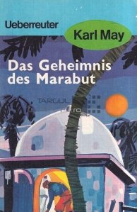 Das Geheimnis des Marabut / Secretul maraboutului