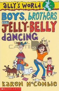 Boys, Broathers and Jelly-Belly Dancing