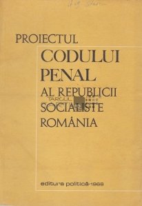 Proiectul Codului penal al Republicii Socialiste Romania