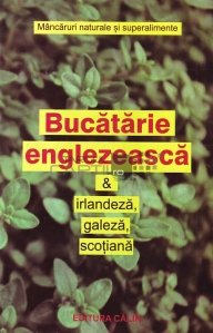 Bucatarie englezeasca & irlandeza, galeza, scotiana