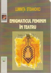 Enigmatocul feminin in teatru