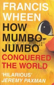 How Mumbo-jumbo Conquered the World