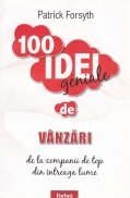 100 de idei geniale de vanzari