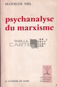 Psychanalyse du marxisme / Psihanaliza marxismului