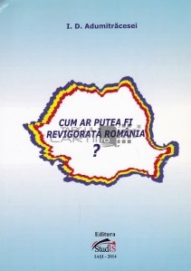 Cum ar putea fi revigorata Romania?