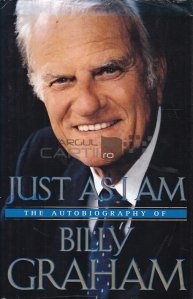 Just As I Am The Autobiography of Billy Graham