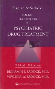 Kaplan & Sadock's pocket handbook of psychiatric drug treatment / Manualul de buzunar al lui Kaplan & Sadock pentru tratamentul psihiatric al medicamentelor