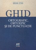 Ghid ortografic, ortoepic si de punctuatie