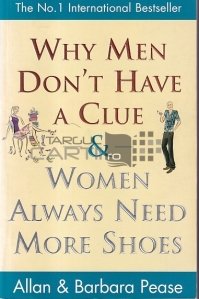 Why men don't have a clue & women always need more shoes / De ce barbatii nu au niciun indiciu si de ce femeile au nevoie de mai multi pantofi