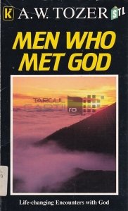 Men who met God / Oameni care l-au intalnit pe Dumnezeu