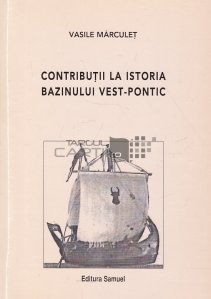 Contributii la istoria bazinului vest-pontic in secolele 9-15