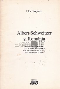 Albert Schweitzer si Romania