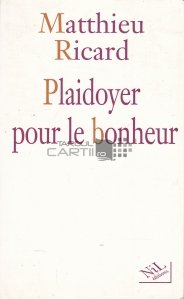Plaidoyer pour le bonheur / Pledand pentru fericire