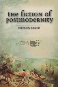 The fiction of postmodernity / Fictiunea postmodernitatii
